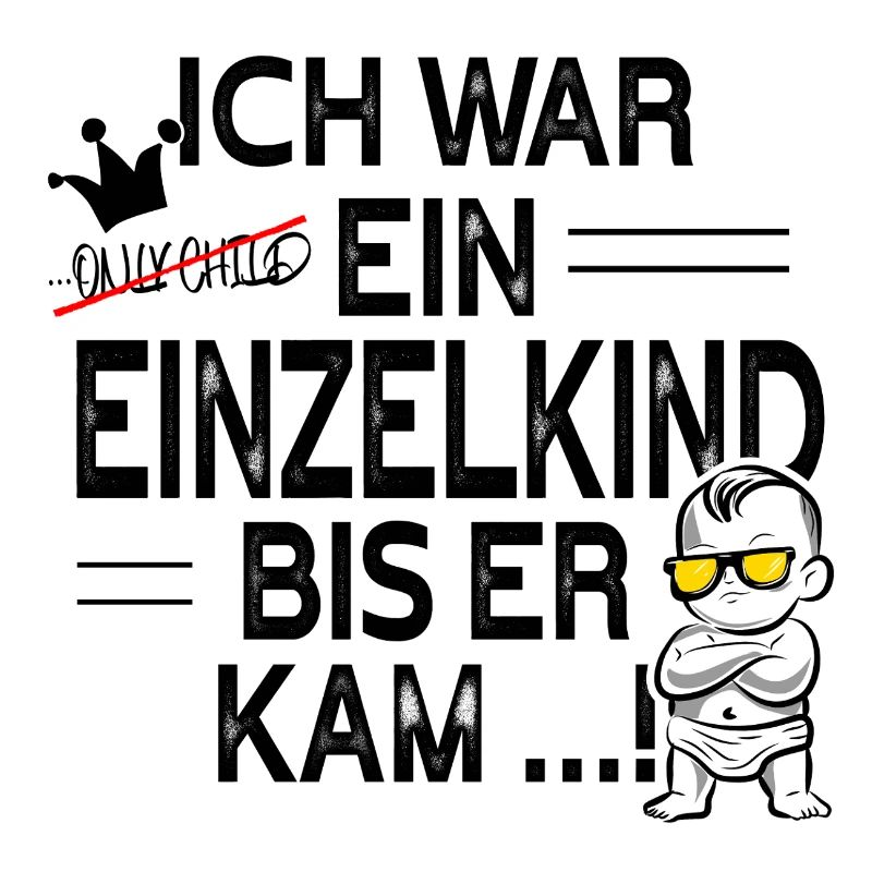 Einzelkind war ich … bis ER kam!