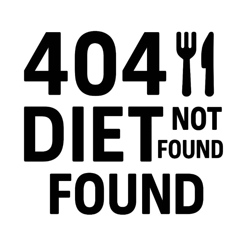 404 Diet Not Found – Funny Design
