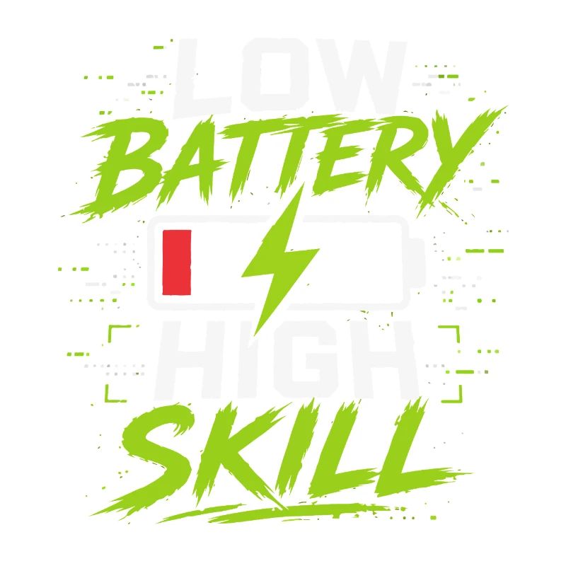 Low Battery High Skill