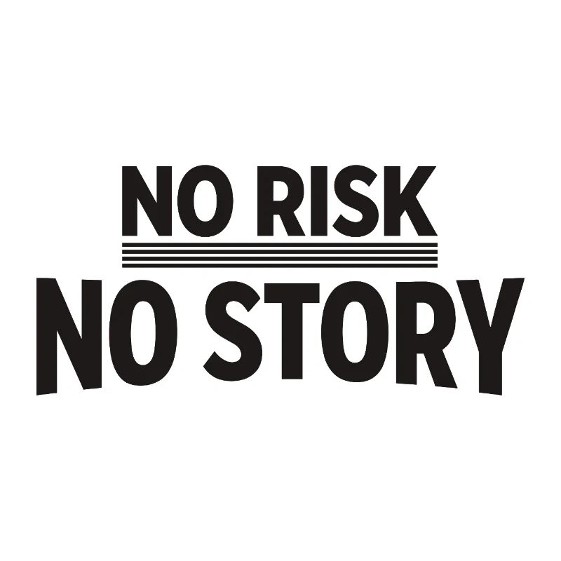 AUCUN RISQUE SANS HISTOIRE Déclaration d’aventure