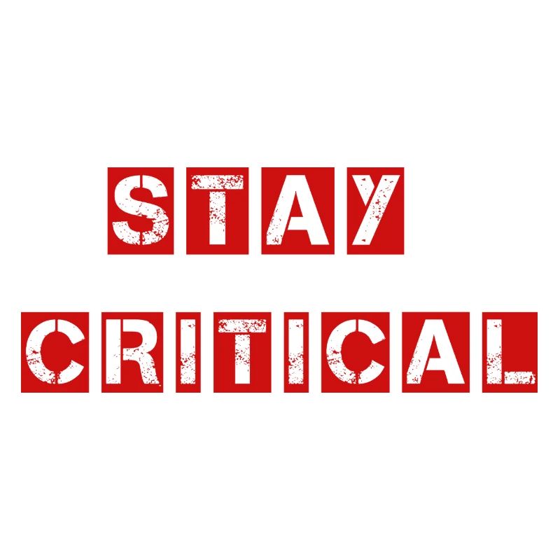 Stay Critical Shirt - Question Everything