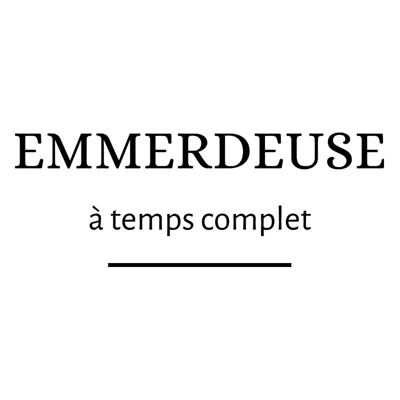 emmerdeuse à temps complet