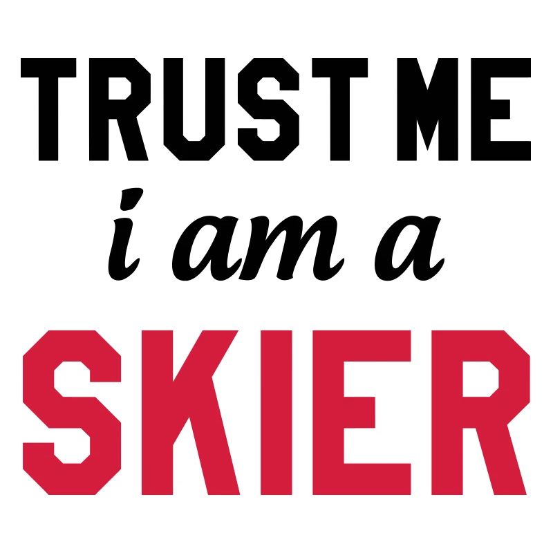 Trust me I am Skier