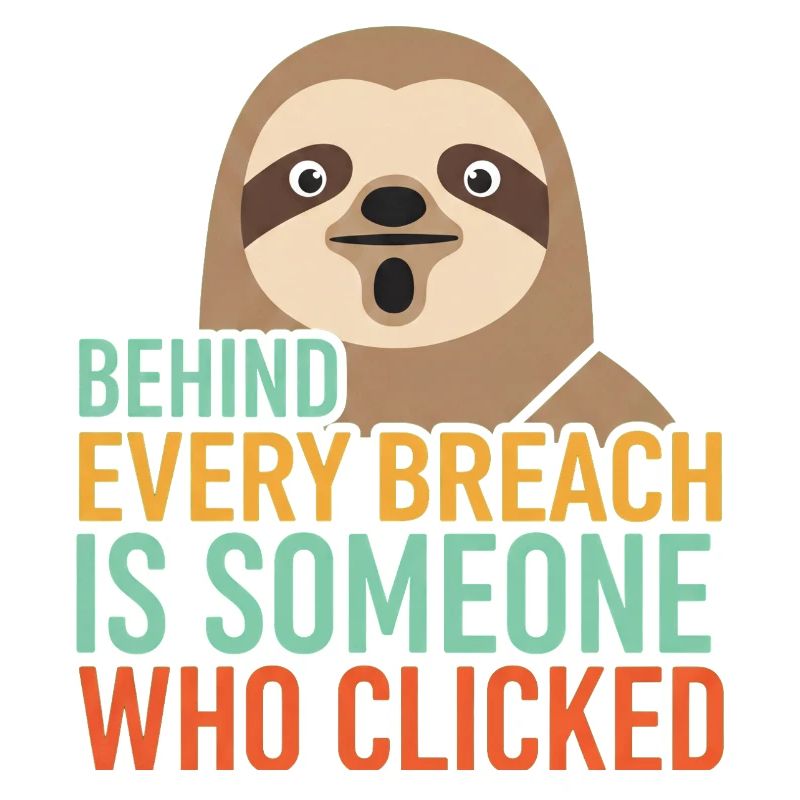 Behind Every Breach Sloth IT Security