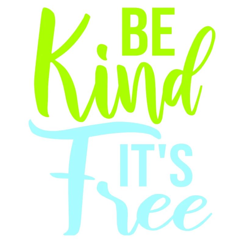 Be Kind It's Free Kindness Statement Saying