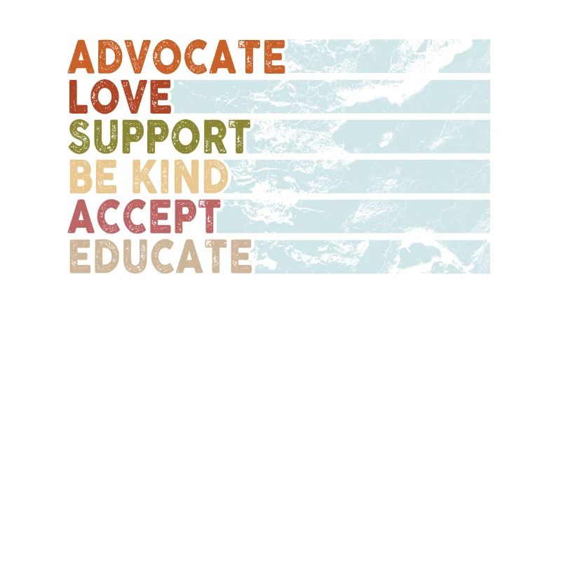 Advocate Love Support Accept Be Kind