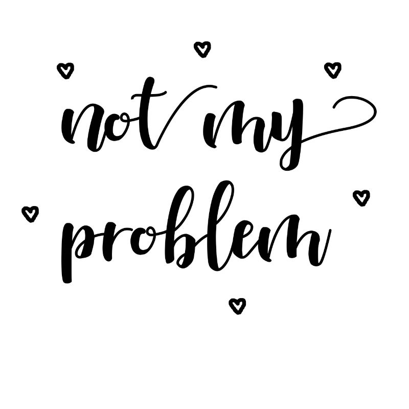 not my problem Geschenkidee