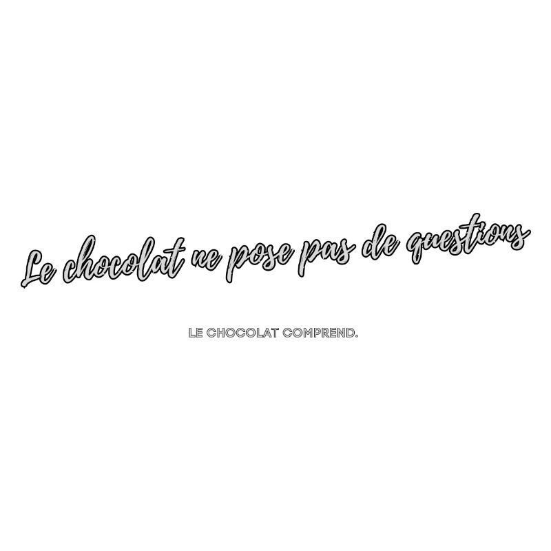 Chocolat ne pose pas de questions