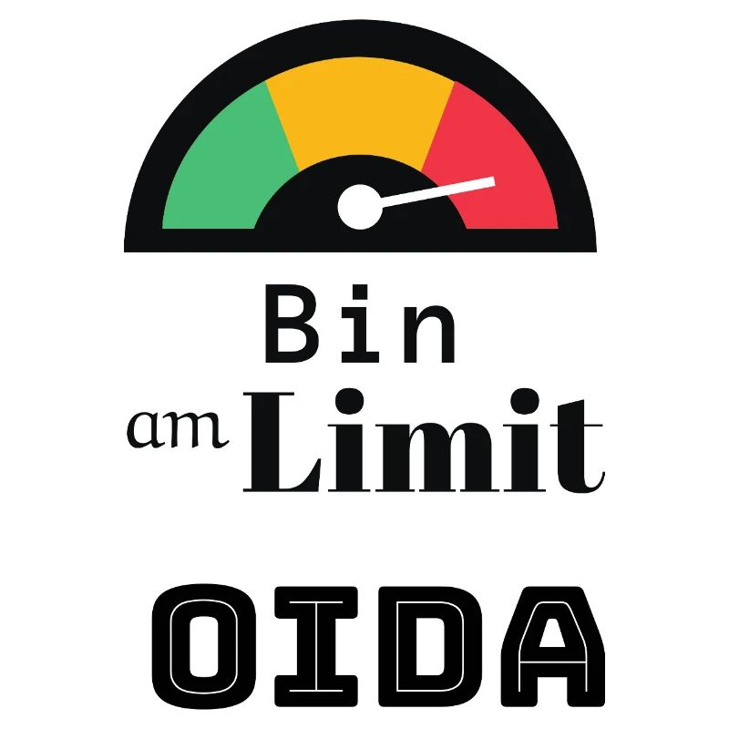 Spruch: bin am Limit oida