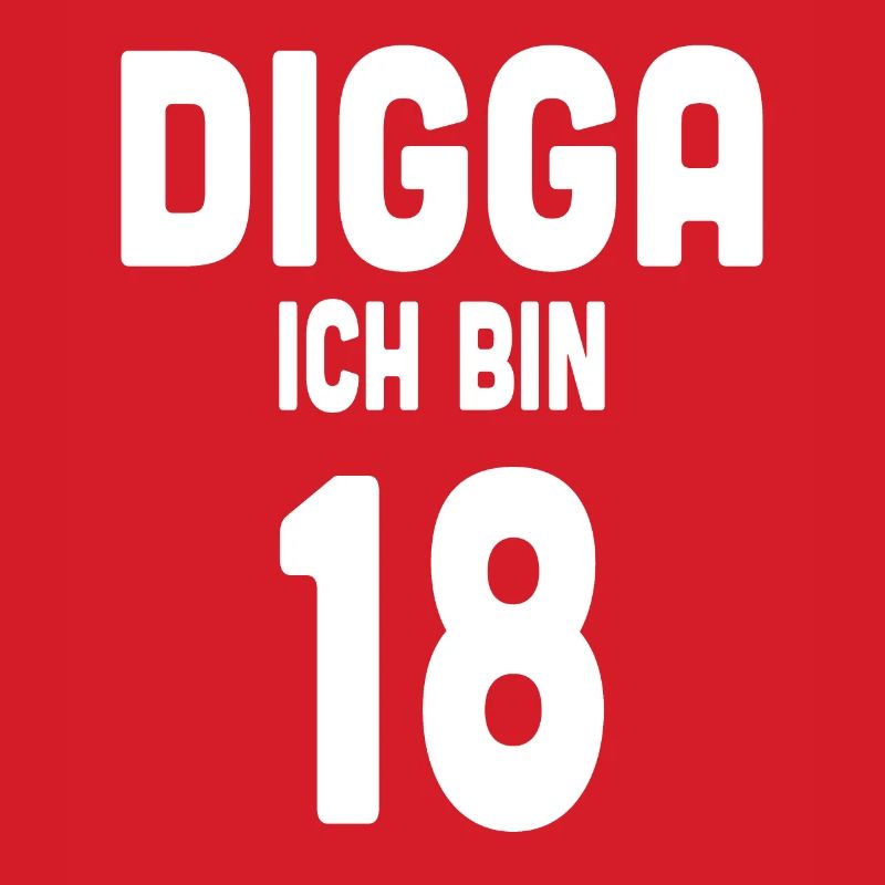Digga ich bin 18