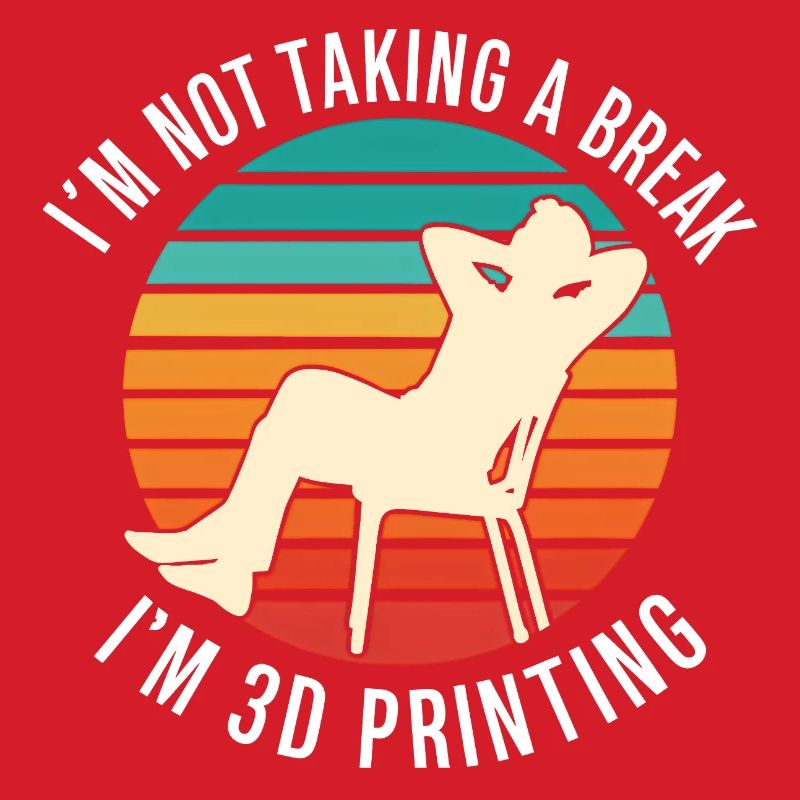 Je ne fais pas de pause, je fais de l’impression 3D, c’est drôle.