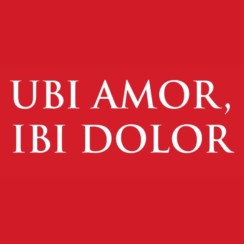 Ubi amor, ibi dolor