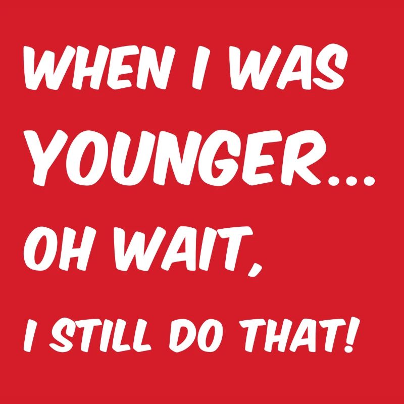 When I was younger