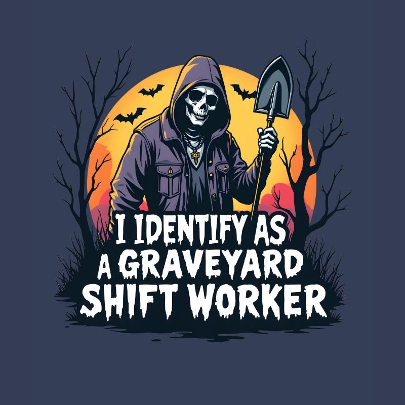 I Identify As A Graveyard Shift Worker
