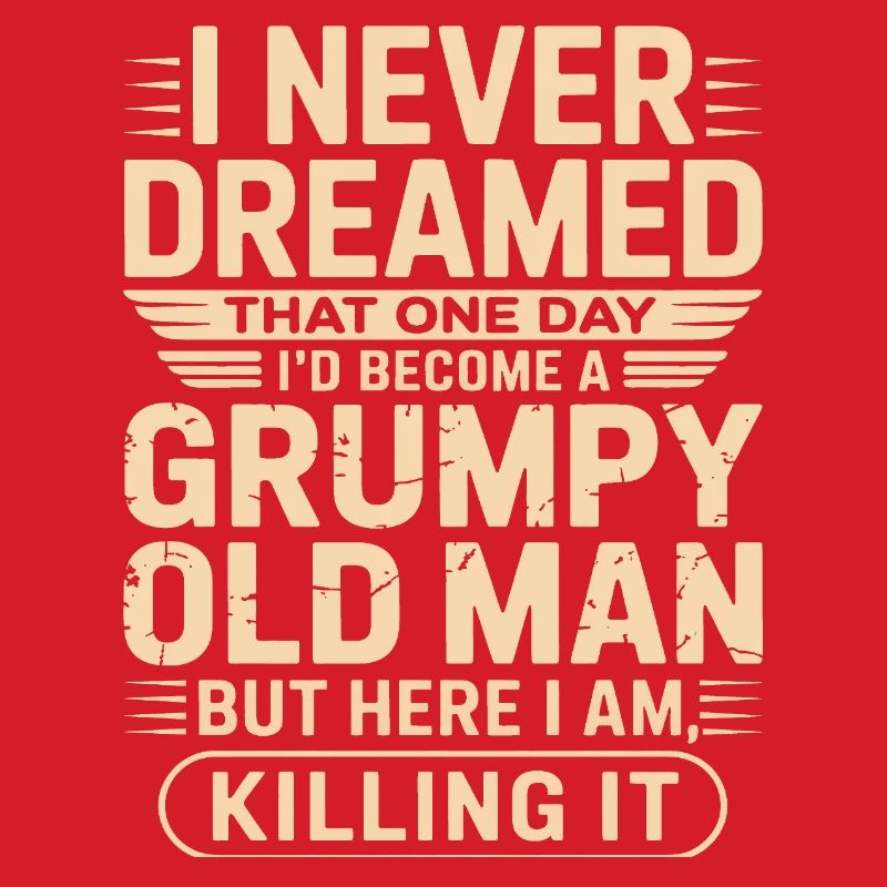 Grumpy Old Man Quote Tee