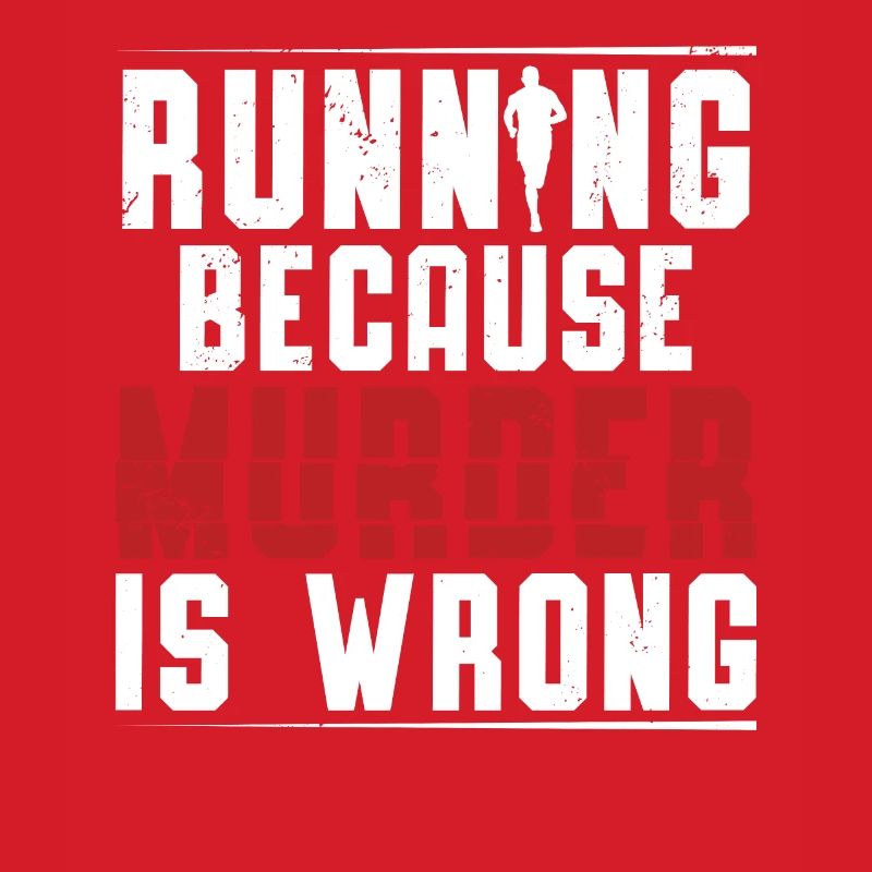 Running Because Murder Is Wrong Runner Marathon