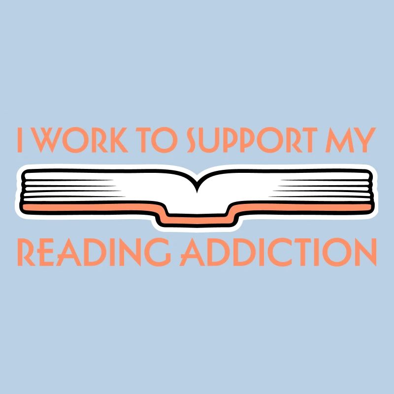 I Work To Support My Reading Addiction Books Logo
