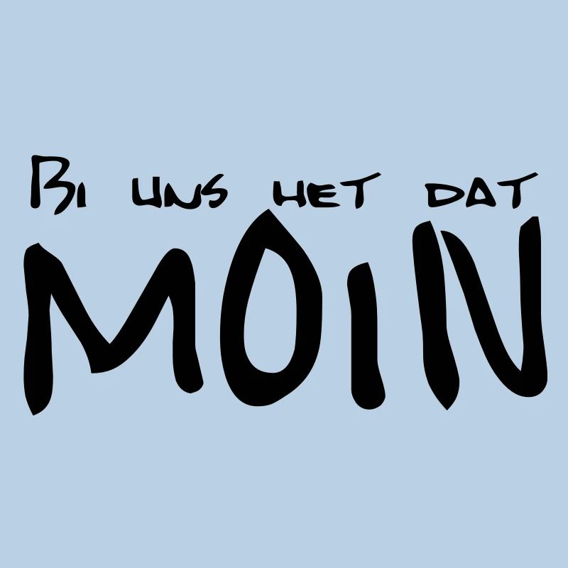 Bi uns het dat MOIN