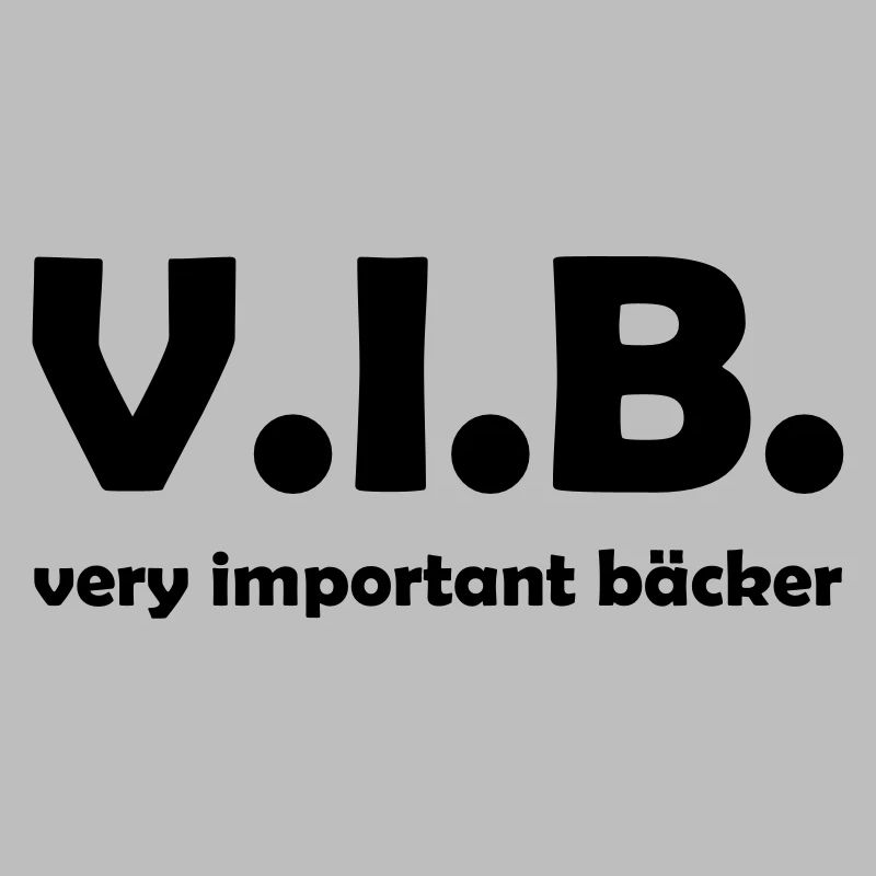 bäcker Hobbybäcker Bäckerei lustiger VIB Spruch
