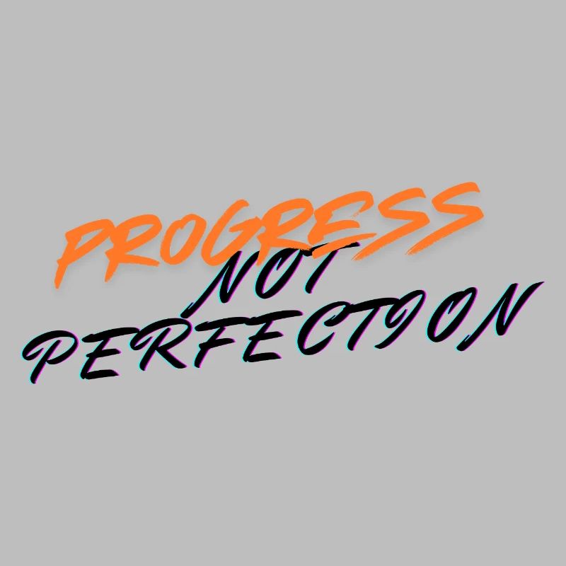 Le progrès, pas la perfection !