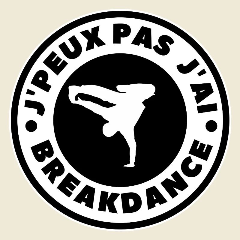I can't I have breakdance