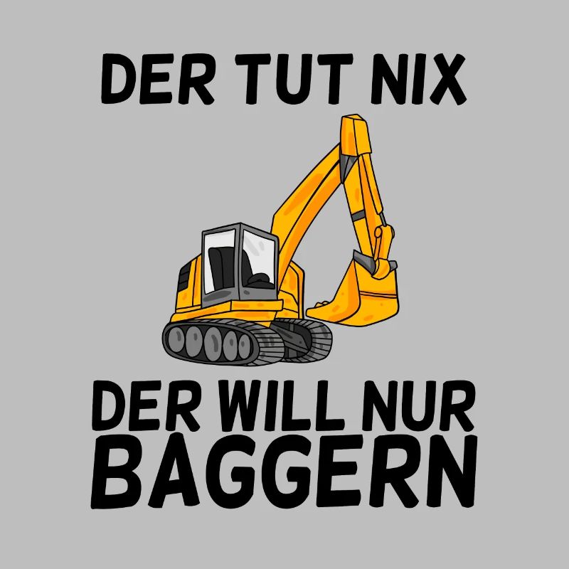 Bagger Spruch Baggerfahrer Baggern