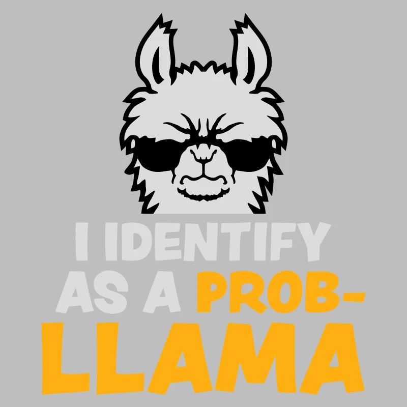 I Identify As A Probllama Cool Lama Problem Spruch