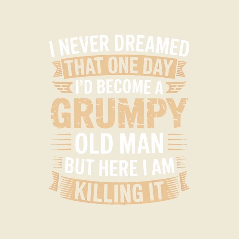 Grumpy Old Man Killing It