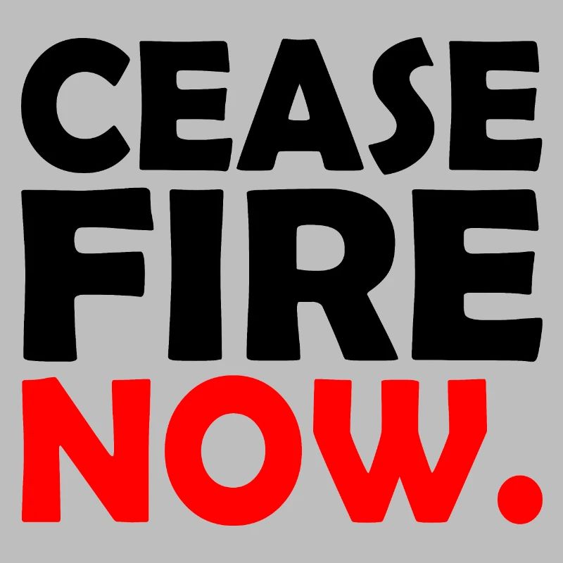 Ceasefire now
