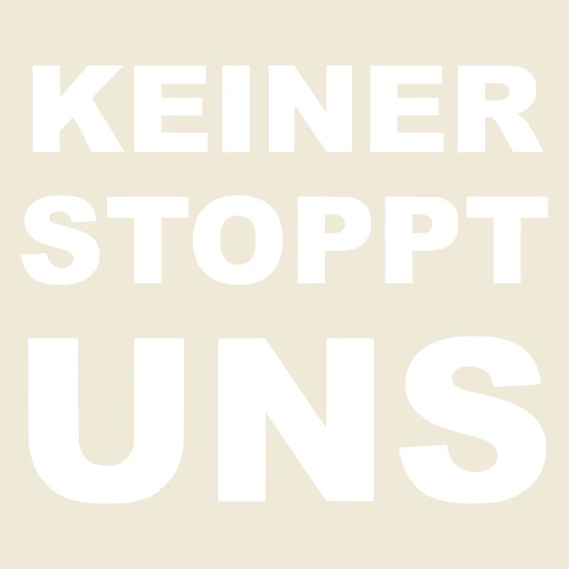 Keiner stoppt uns