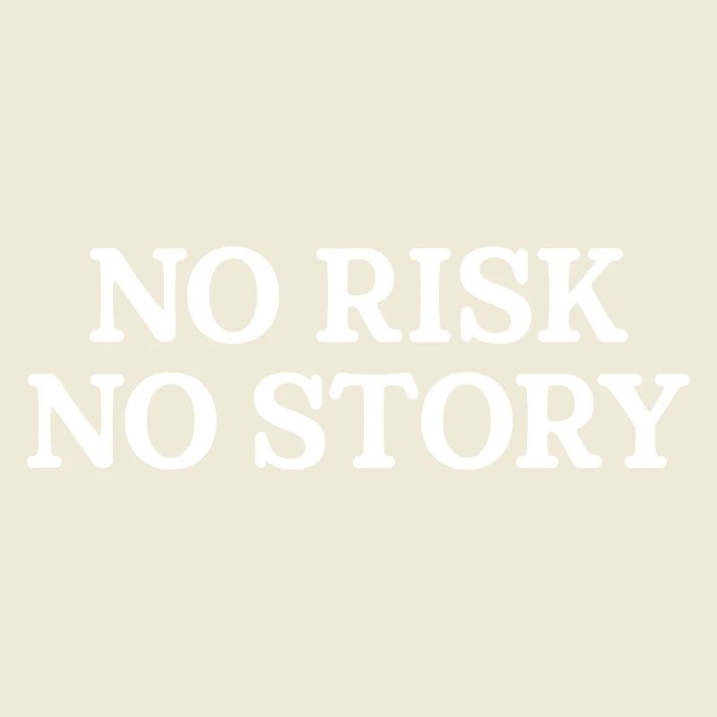 Pas de risque, pas d’histoire