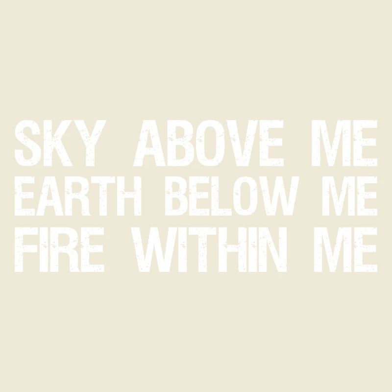 sky above me earth below me fire within me