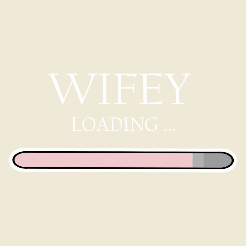 Wifey Loading Progress, Engagement & Wedding