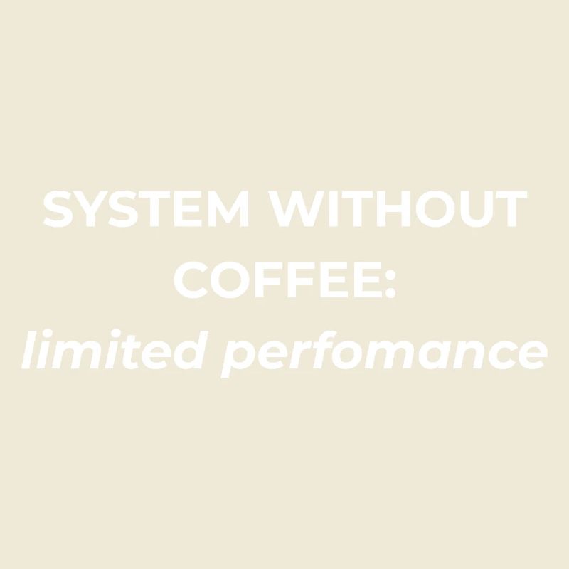 System ohne Kaffee: begrenzte Leistung