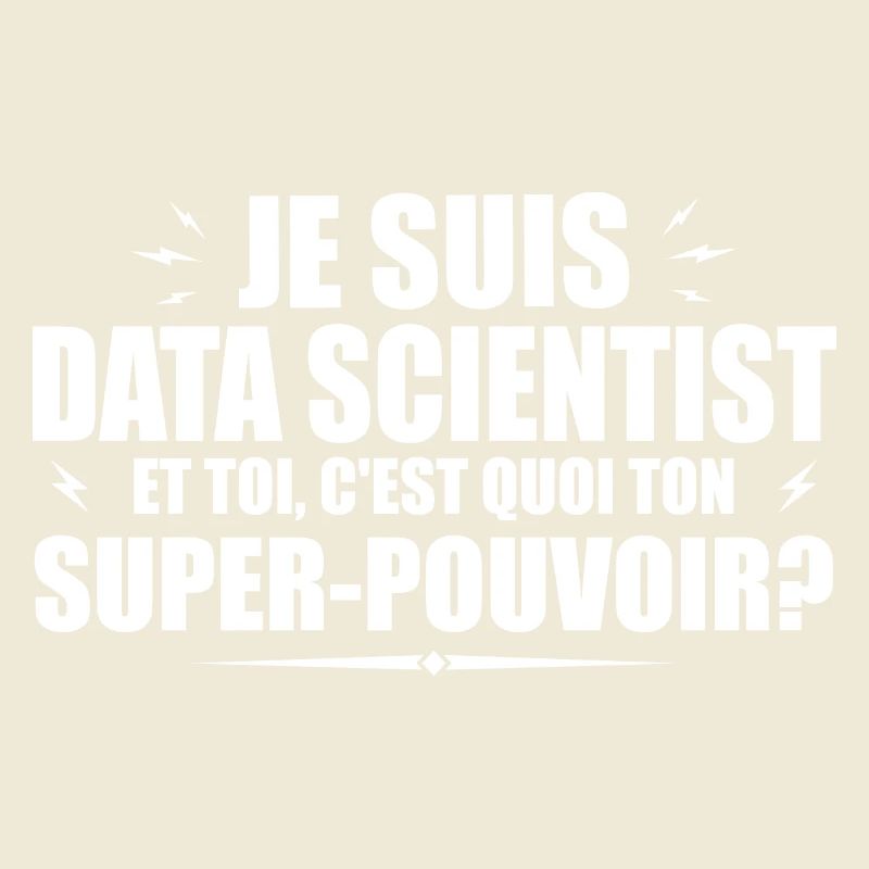 Ich bin Data Scientist. Deine Superkraft?
