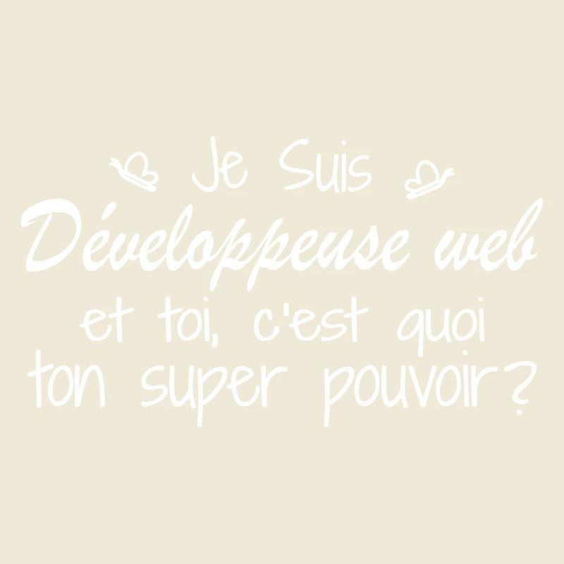 I am a Web Developer. What is your power?