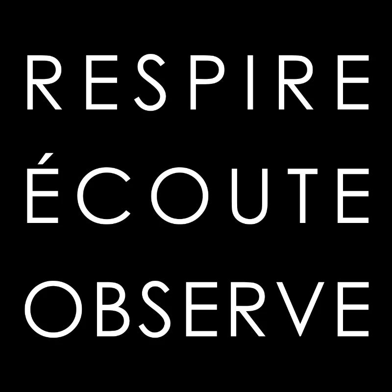 RESPIRE ECOUTE OBSERVE WHITE