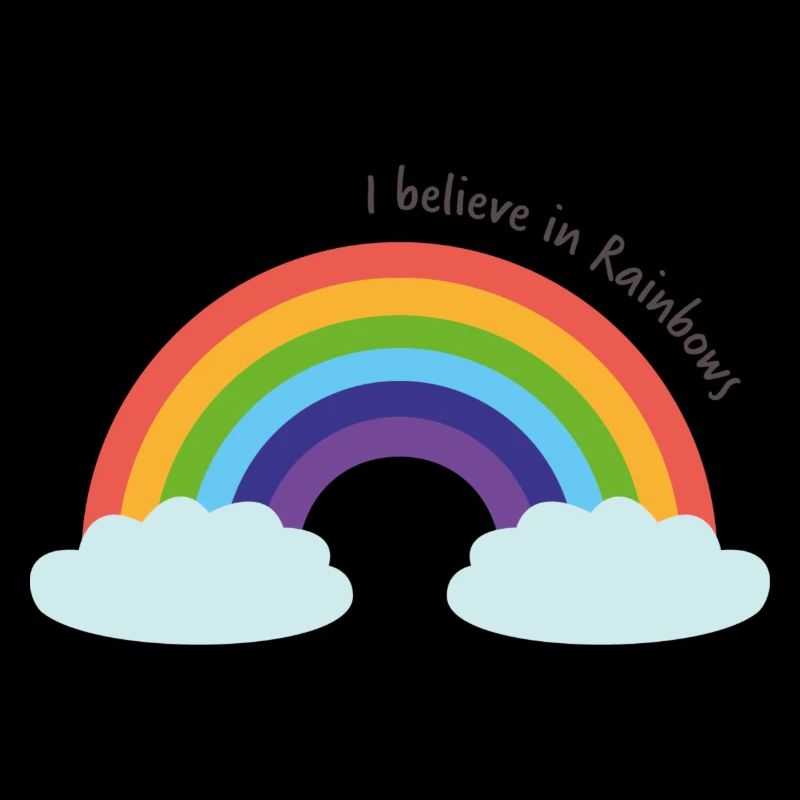 Spruch Regenbogen I believe in rainbows