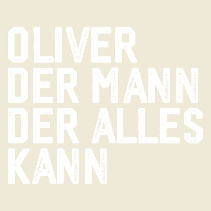 Oliver The man who can do everything First name Oliver