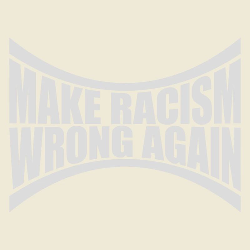 make racism wrong again