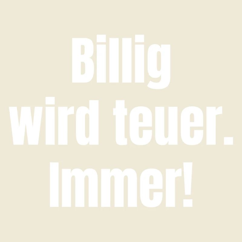 Billig wird teuer – Kontrast-Statement