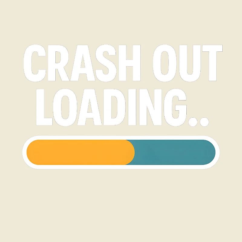 Crash Out Loading Progress Bar Funny Saying