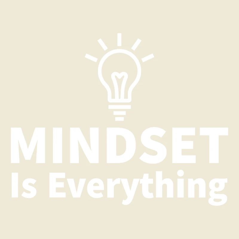 Mindset is everything Light bulb motivation success