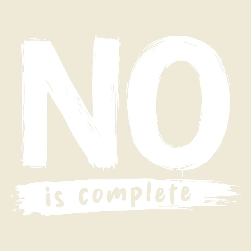 No is complete Lustiger Spruch Statement