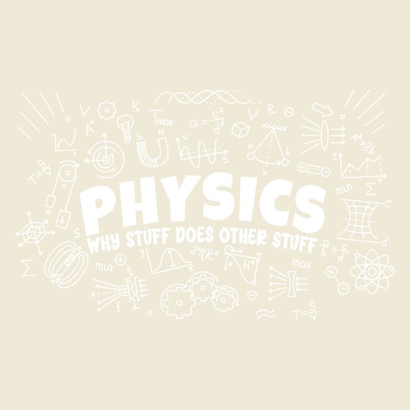 Physics Why Stuff Does Other Stuff | Funny Physici