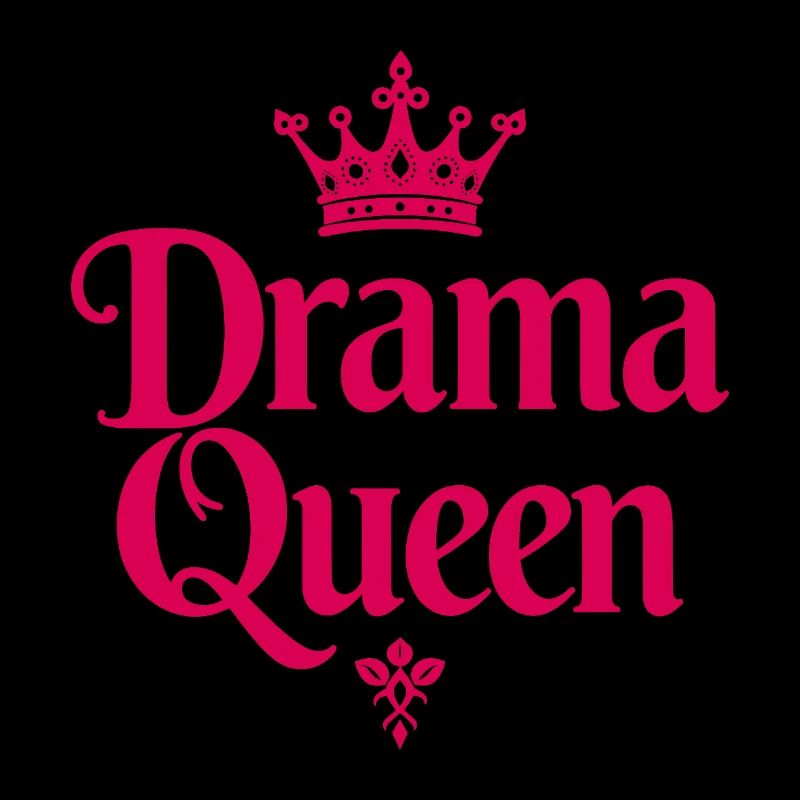 Drama Queen Krone Spruch