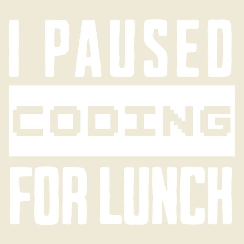 Nerd Coding , I Paused Coding for Lunch