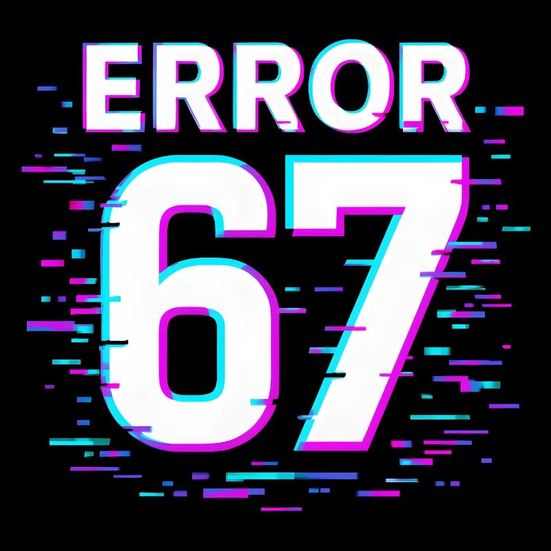 Error 67 Six Seven Glitch Cyber Meme Geschenkidee