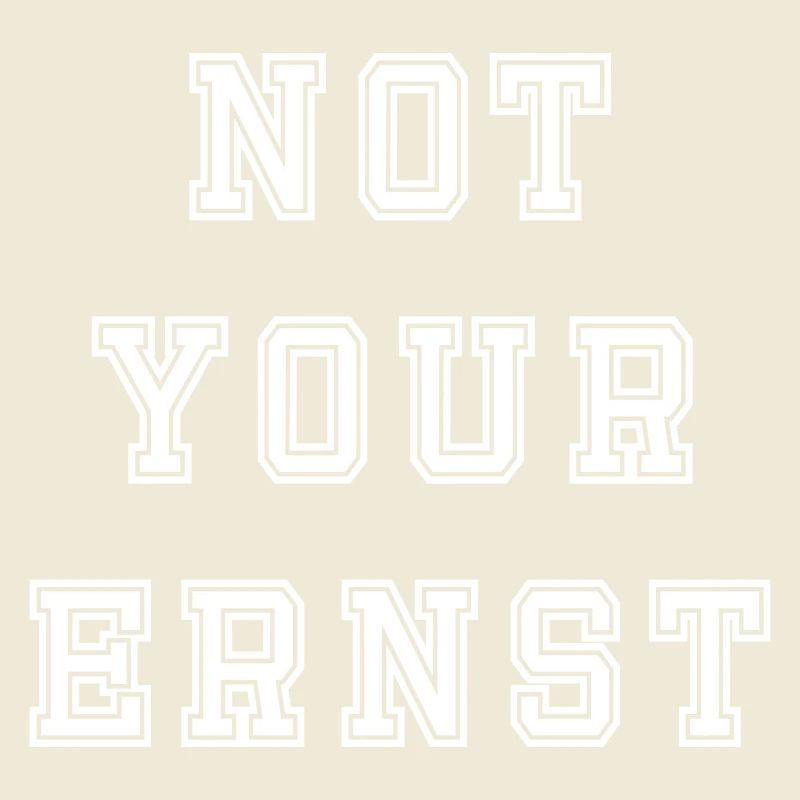 Not your Ernst Design