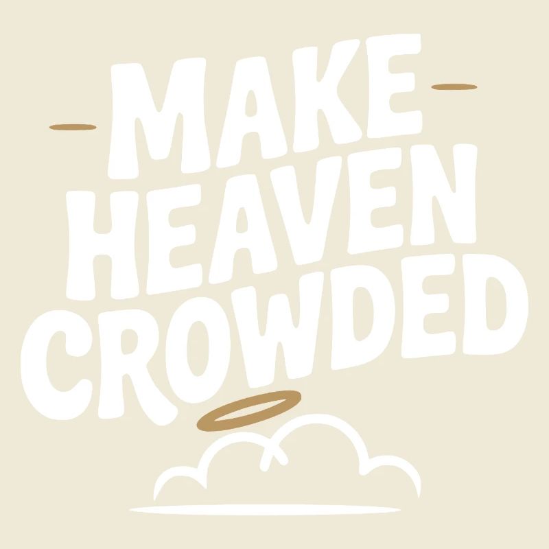 Make Heaven Crowed